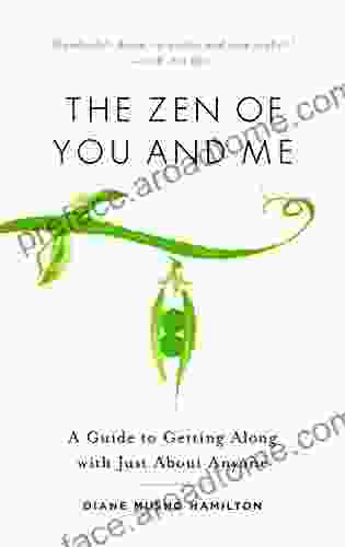 The Zen Of You And Me: A Guide To Getting Along With Just About Anyone