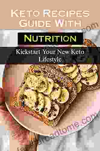 Keto Recipes Guide With Nutrition: Kickstart Your New Keto Lifestyle: Keto Diet Guidebook