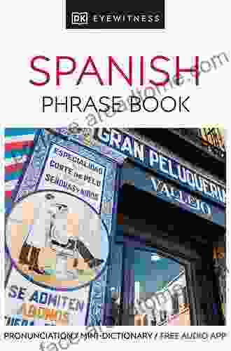 Eyewitness Travel Phrase Spanish: Essential Reference For Every Traveller