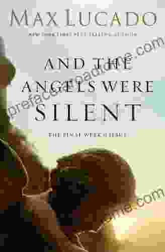 And The Angels Were Silent: The Final Week Of Jesus