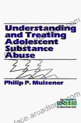 Understanding And Treating Adolescent Substance Abuse (SAGE Sourcebooks For The Human Services 27)