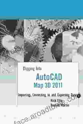 AutoCAD Map 3D 2024: Importing Connecting To And Exporting Data (Digging Into AutoCAD Map 3D 2024)