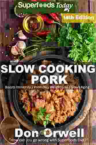 Slow Cooking Pork: Over 90 Low Carb Slow Cooker Pork Recipes Full Of Quick Easy Cooking Recipes And Antioxidants Phytochemicals (Low Carb Slow Cooking Pork 14)