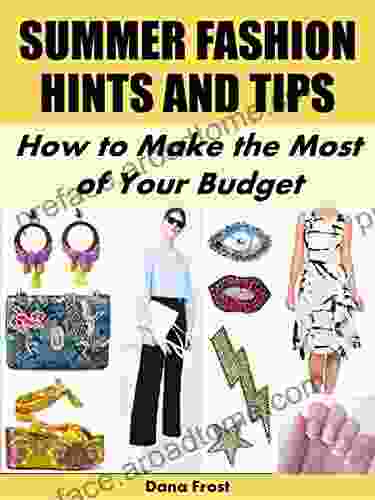 Summer Fashion Hints And Tips: How To Make The Most Of Your Budget (More For Less Guides 11)