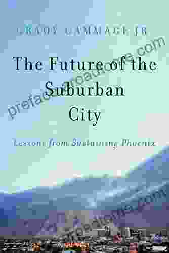 The Future Of The Suburban City: Lessons From Sustaining Phoenix