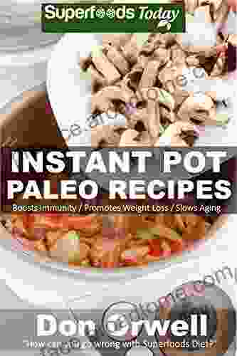 Instant Pot Paleo Recipes: 50 Paleo Instant Pot Cookbook Recipes full of Antioxidants and Phytochemicals