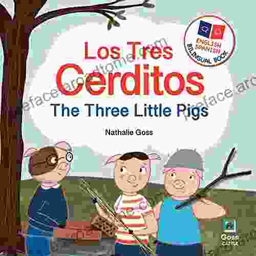 The Three Little Pigs Los Tres Cerditos : Spanish English Bilingual Book: Bilingual Children S For Spanish Language Learning