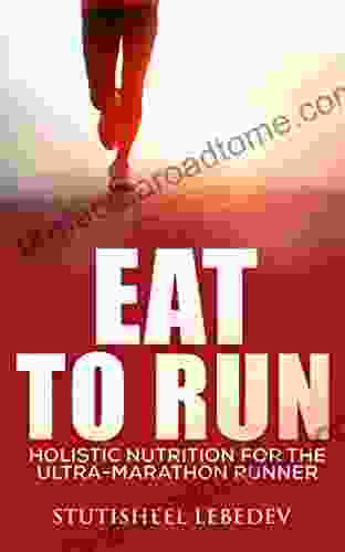 Eat To Run Holistic Nutrition For The Ultra Marathon Runner