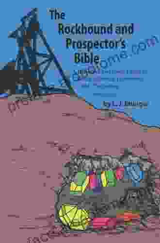 Rockhound And Prospector S Bible: A Reference And Study Guide To Rocks Minerals Gemstones And Prospecting