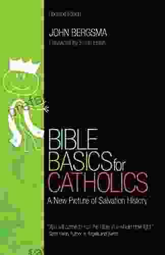 Bible Basics For Catholics: A New Picture Of Salvation History