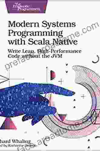 Modern Systems Programming With Scala Native: Write Lean High Performance Code Without The JVM