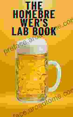 The Home Brewer s Lab Book: My Life in Beer notebook journal