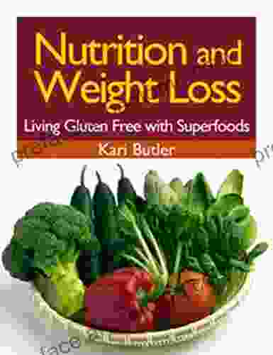 Nutrition And Weight Loss: Living Gluten Free With Superfoods