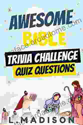 Awesome Bible Trivia Challenge Quiz Questions: Fun Biblical Knowledge And Bible Facts Question And Answer Game Perfect For Travel Activity Family Night Bible Study So Much More