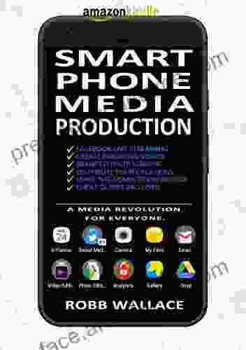 Smartphone Media Production: A Media Revolution For Everyone