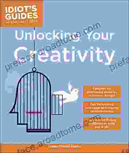 Unlocking Your Creativity (Idiot S Guides)