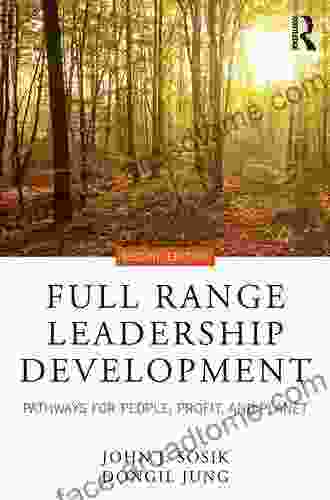 Full Range Leadership Development: Pathways for People Profit and Planet