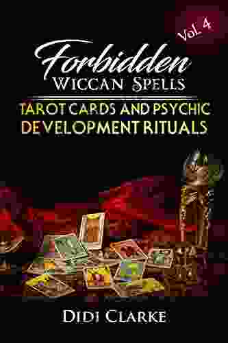 Forbidden Wiccan Spells: Tarot Cards And Psychic Development Rituals