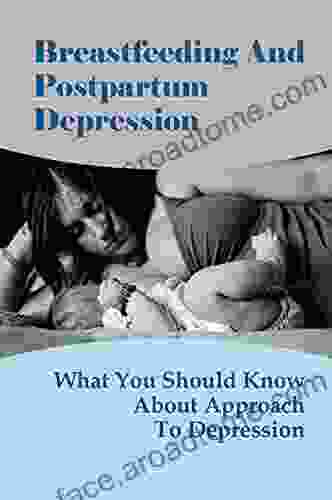 Breastfeeding And Postpartum Depression: What You Should Know About Approach To Depression: Causes Of Postpartum Depression