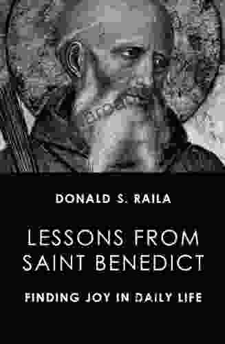 Lessons From Saint Benedict: Finding Joy In Daily Life