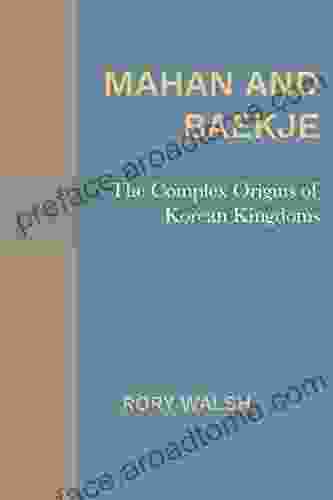 Mahan And Baekje: The Complex Origins Of Korean Kingdoms