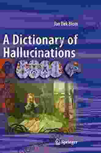 A Dictionary Of Hallucinations Jan Dirk Blom