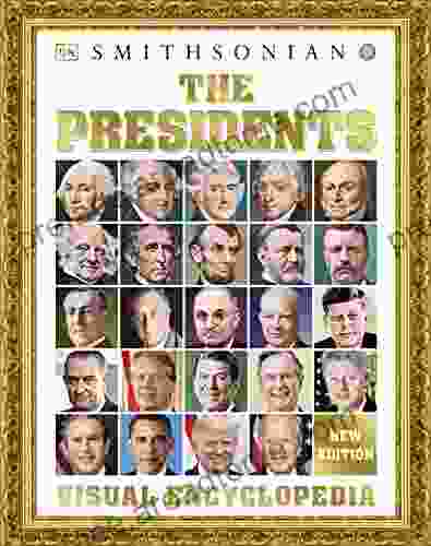 The Presidents Visual Encyclopedia DK