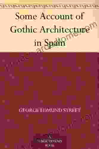 Some Account Of Gothic Architecture In Spain