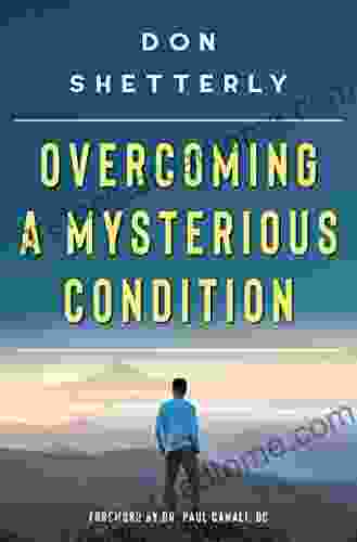 Overcoming A Mysterious Condition Don Shetterly