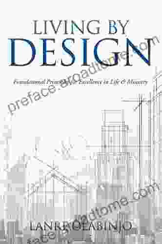 LIVING BY DESIGN: Foundational Principles for Excellence in Life Ministry