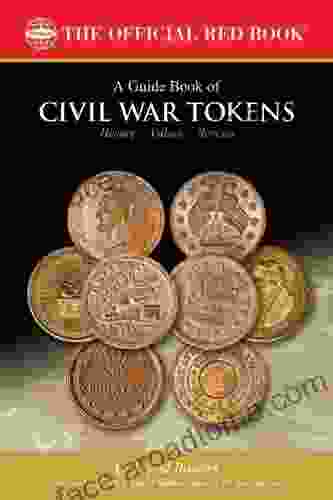 A Guide Of Civil War Tokens (Official Red Book)