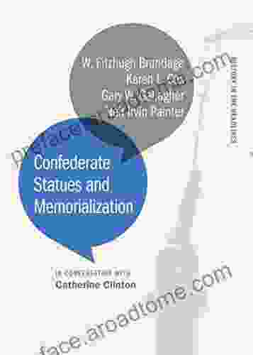 Confederate Statues And Memorialization (History In The Headlines Ser )