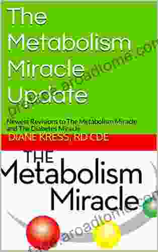 The Metabolism Miracle Update: Newest Revisions To The Metabolism Miracle Original And The Diabetes Miracle