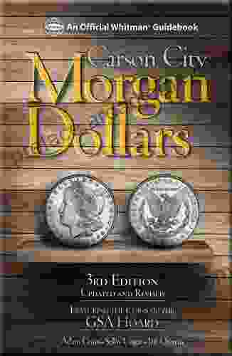 Carson City Morgan Dollars: Featuring The Coins Of The GSA Hoard (Official Whitman Guidebook)