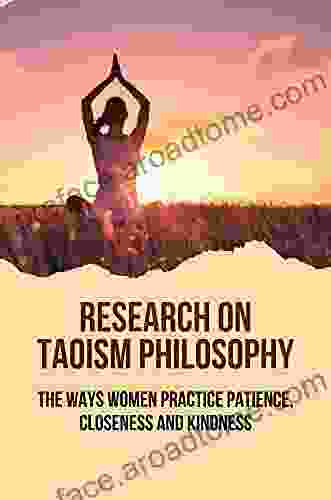 Research On Taoism Philosophy: The Ways Women Practice Patience Closeness And Kindness: Wisdom Of Woman