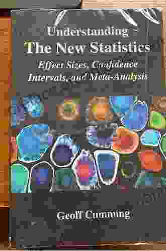 Understanding The New Statistics: Effect Sizes Confidence Intervals And Meta Analysis (Multivariate Applications Series)