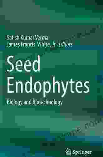 Seed Endophytes: Biology And Biotechnology