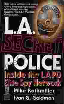 L A Secret Police Inside The LAPD Elite Spy Network