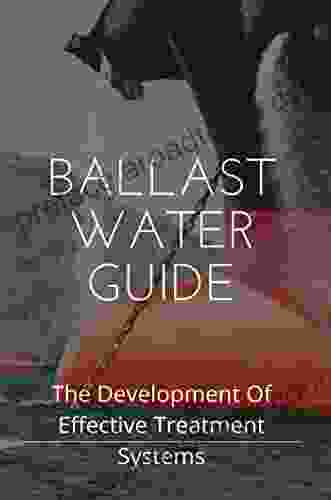 Ballast Water Guide: The Development Of Effective Treatment Systems