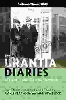 The Urantia Diaries Of Harold And Martha Sherman: Volume Three: 1943