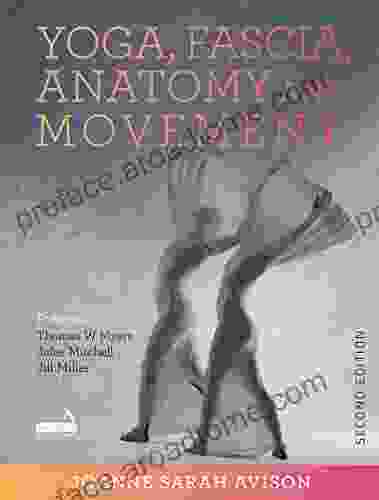 Yoga Fascia Anatomy And Movement Second Edition