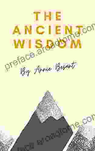 The Ancient Wisdom Derek P Gilbert