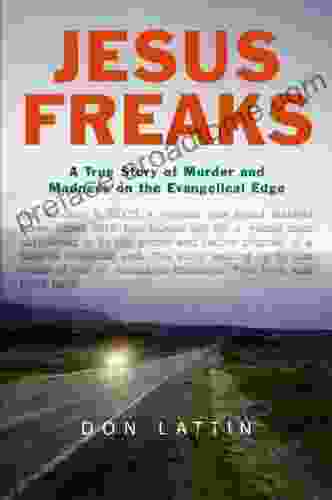 Jesus Freaks: A True Story of Murder and Madness on the Evangelical Edge