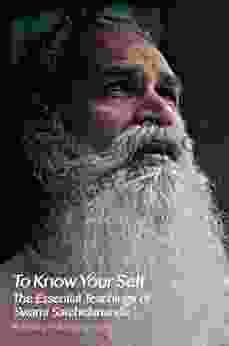 To Know Your Self: The Essential Teachings Of Swami Satchidananda