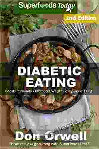 Diabetic Eating: Over 260 Diabetes Type 2 Quick Easy Gluten Free Low Cholesterol Whole Foods Diabetic Eating Recipes full of Antioxidants Phytochemicals Natural Weight Loss Transformation 1)