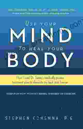 Use Your Mind To Heal Your Body