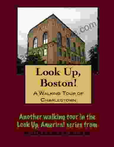 A Walking Tour of Boston Charlestown (Look Up America Series)