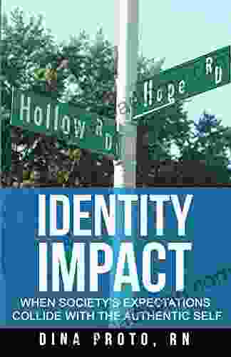 Identity Impact: When Society S Expectations Collide With The Authentic Self