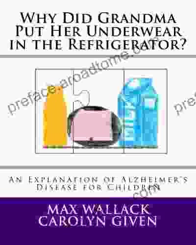 Why Did Grandma Put Her Underwear In The Refrigerator?