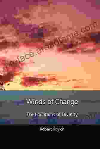 Winds Of Change: The Fountains Of Divinity